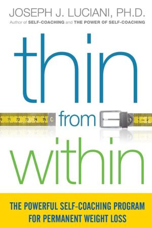 Thin from Within: The Powerful Self-Coaching Program for Permanent Weight Loss