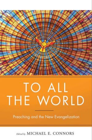 To All the World: Preaching and the New Evangelization