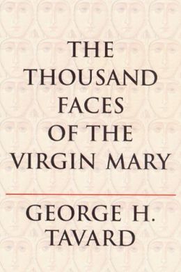 The Thousand Faces Of The Virgin Mary