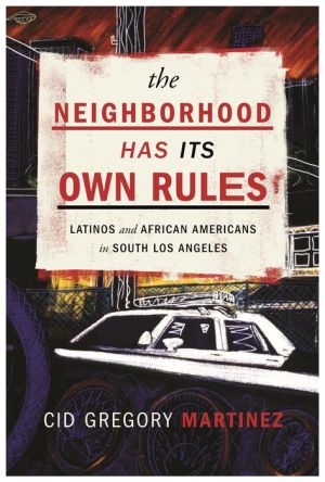 The Neighborhood Has Its Own Rules: Latinos and African Americans in South Los Angeles