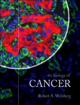 The Biology Of Cancer / Edition 1 By Robert A. Weinberg | 9780815340782 ...