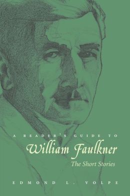 A Reader's Guide to William Faulkner: The Short Stories