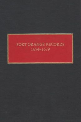 Fort Orange Records, 1654-1679 Charles T. Gehring and Janny Venema