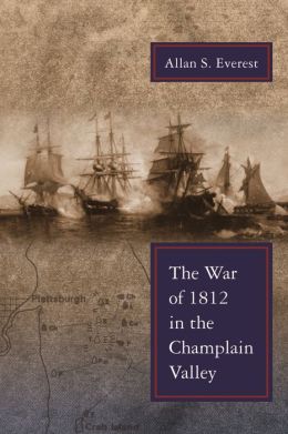 The War of 1812 in the Champlain Valley