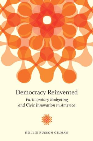 Democracy Reinvented: Participatory Budgeting and Civic Innovation in America