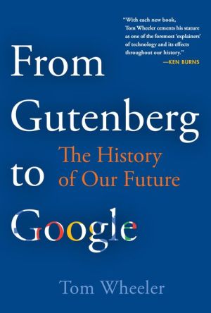 From Gutenberg to Google: The History of Our Future