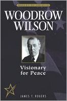 Woodrow Wilson: Visionary for Peace