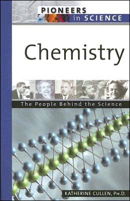 Chemistry: The People behind the Science Katherine E. Cullen