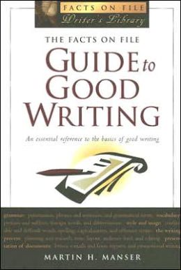 The facts on file guide to good writing David H. Pickering, Martin H. Manser, Stephen Curtis