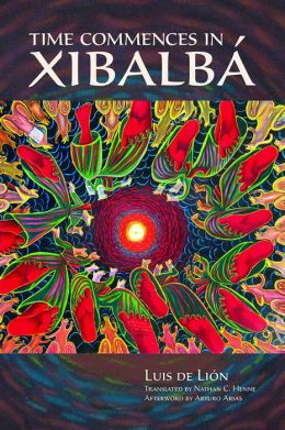 Time Commences in Xibalba (Sun Tracks) Luis de Lion and Nathan C. Henne