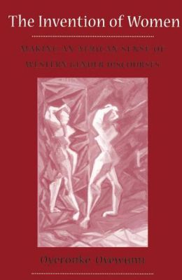 The Invention of Women: Making an African Sense of Western Gender Discourses