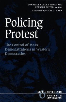 Policing Protest: The Control of Mass Demonstrations in Western Democracies