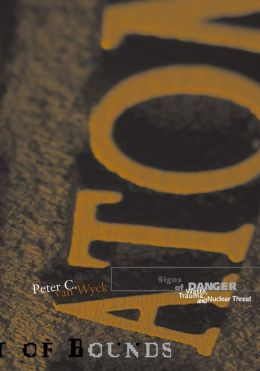 Signs of Danger: Waste, Trauma, and Nuclear Threat Peter C. Van Wyck