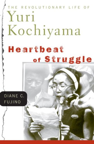Heartbeat of Struggle: The Revolutionary Life of Yuri Kochiyama