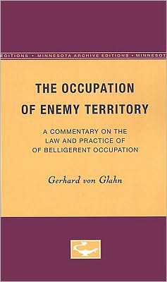 The Occupation of Enemy Territory: A Commentary on the Law and Practice of Belligerent Occupation
