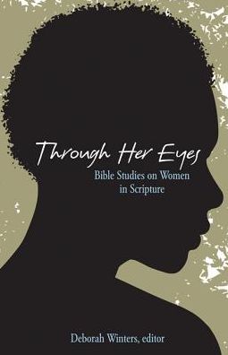 Through Her Eyes-Bible Studies on Women in Scripture