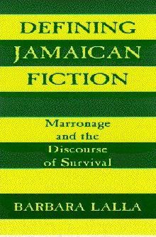 Defining Jamaican Fiction: Marronage and the Discourse of Survival