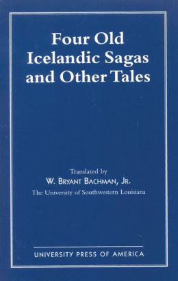 Four Old Icelandic Sagas And Other Tales