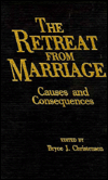 The Retreat from Marriage: Causes and Consequences