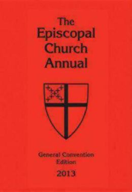 The Episcopal Church Annual 2013: General Convention Edition Morehouse Church Supplies