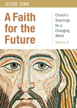 A Faith for the Future: Church's Teachings for a Changing World: Volume 3