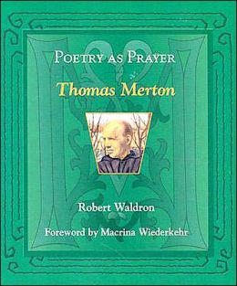 Poetry as Prayer: Thomas Merton