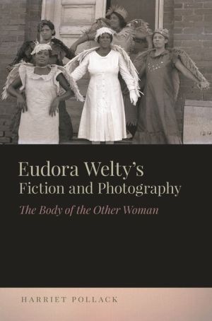 Eudora Welty: The Body of the Other Woman