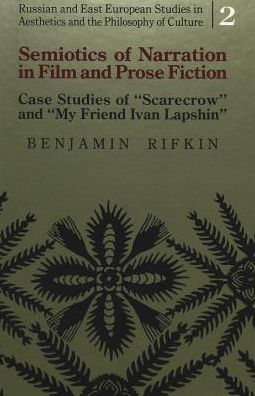 Semiotics of Narration in Film and Prose Fiction: Case Studies of Scarecrow and My Friend Ivan Lapshin