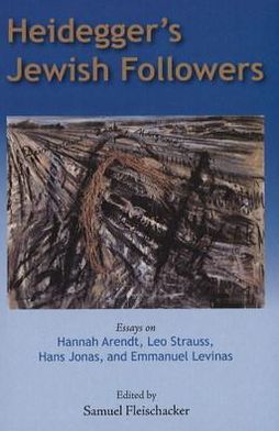 Heidegger's Jewish Followers: Essays on Hannah Are