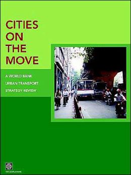 Cities on the Move: A World Bank Urban Transport Strategy Review