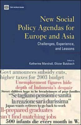 New Social Policy Agendas for Europe and Asia: Challenges, Experience, and Lessons Katherine Marshall and Olivier Butzbach