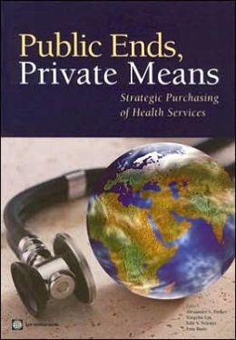 Public Ends, Private Means: Strategic Purchasing of Health Services