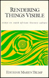 Rendering Things Visible: Essays on South African Literary Culture of the 1970s and 1980s