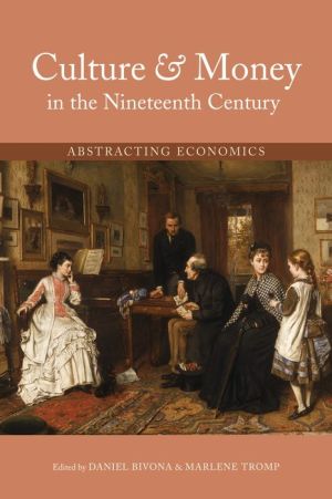 Culture and Money in the Nineteenth Century: Abstracting Economics