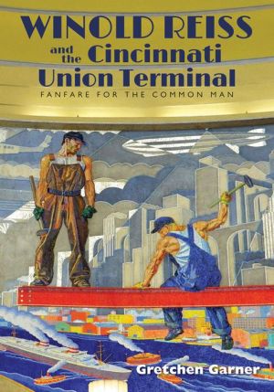 Winold Reiss and the Cincinnati Union Terminal: Fanfare for the Common Man