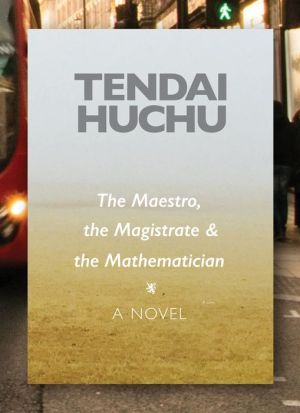 The Maestro, the Magistrate & the Mathematician: A Novel