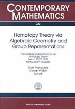 Homotopy Theory Via Algebraic Geometry and Group Representations: Proceedings of a Conference on Homotopy Theory, March 23-27, 1997, Northwestern University