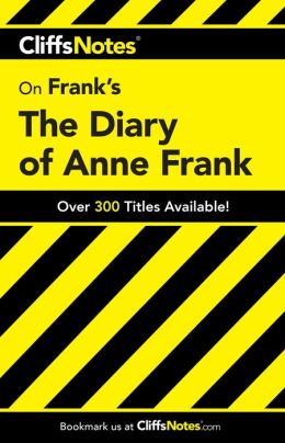 The Diary of Anne Frank (Cliffs Notes) Dorthea Shefer-Vanson