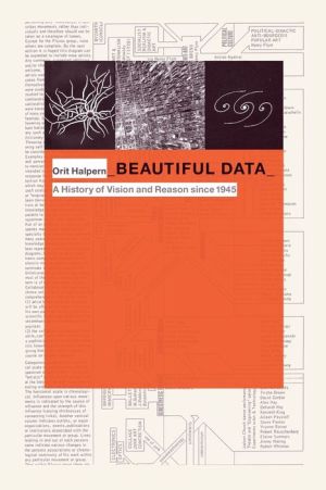 Beautiful Data: A History of Vision and Reason since 1945