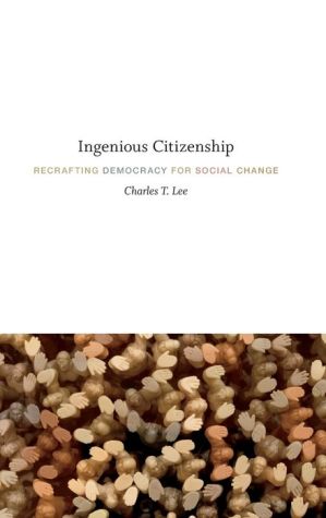 Ingenious Citizenship: Recrafting Democracy for Social Change