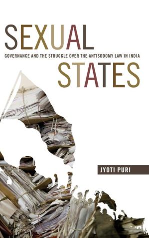 Sexual States: Governance and the Struggle over the Antisodomy Law in India