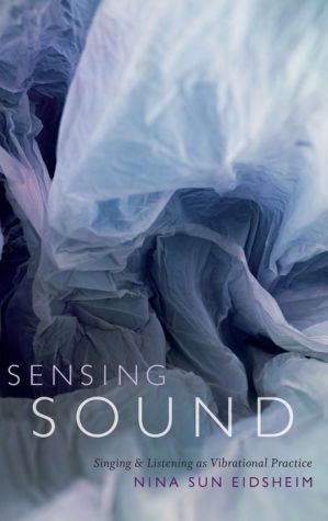 Sensing Sound: Singing and Listening as Vibrational Practice