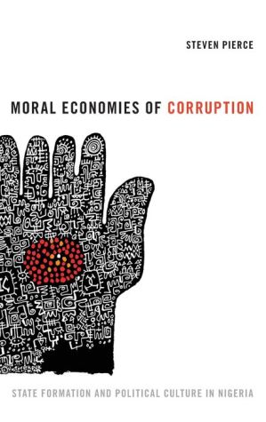 Moral Economies of Corruption: State Formation and Political Culture in Nigeria