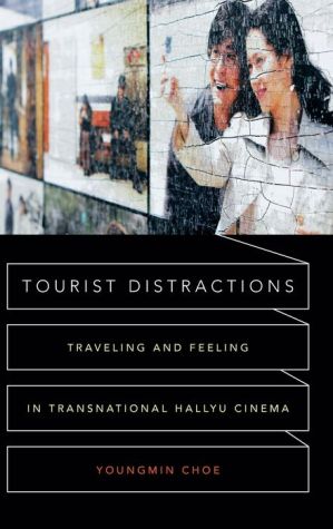 Tourist Distractions: Traveling and Feeling in Transnational Hallyu Cinema