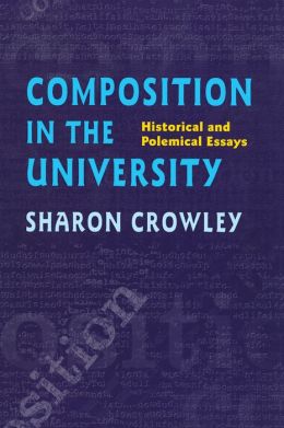 Composition in the University: Historical and Polemical Essays (Pittsburgh Series in Composition, Literacy, and Culture)