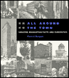 All Around the Town: Amazing Manhattan Facts and Curiosities