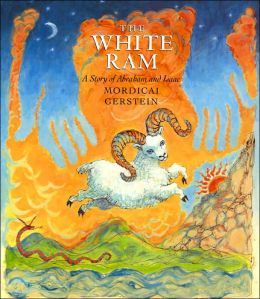 The White Ram: A Story of Abraham and Isaac Mordicai Gerstein