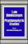 Late Adolescence: Psychoanalytic Studies