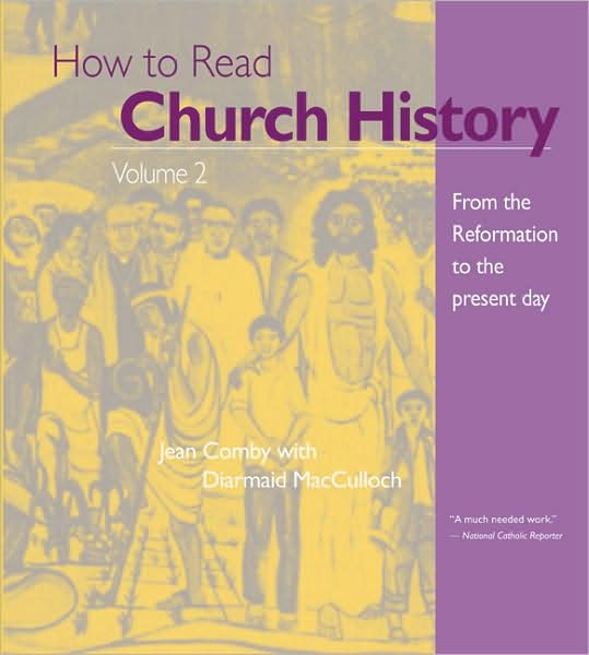 How to Read Church History: From Reformation to Present Day