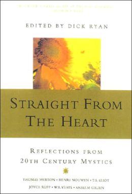 Straight from the Heart: Reflections from 20th Century Mystics Dick Ryan